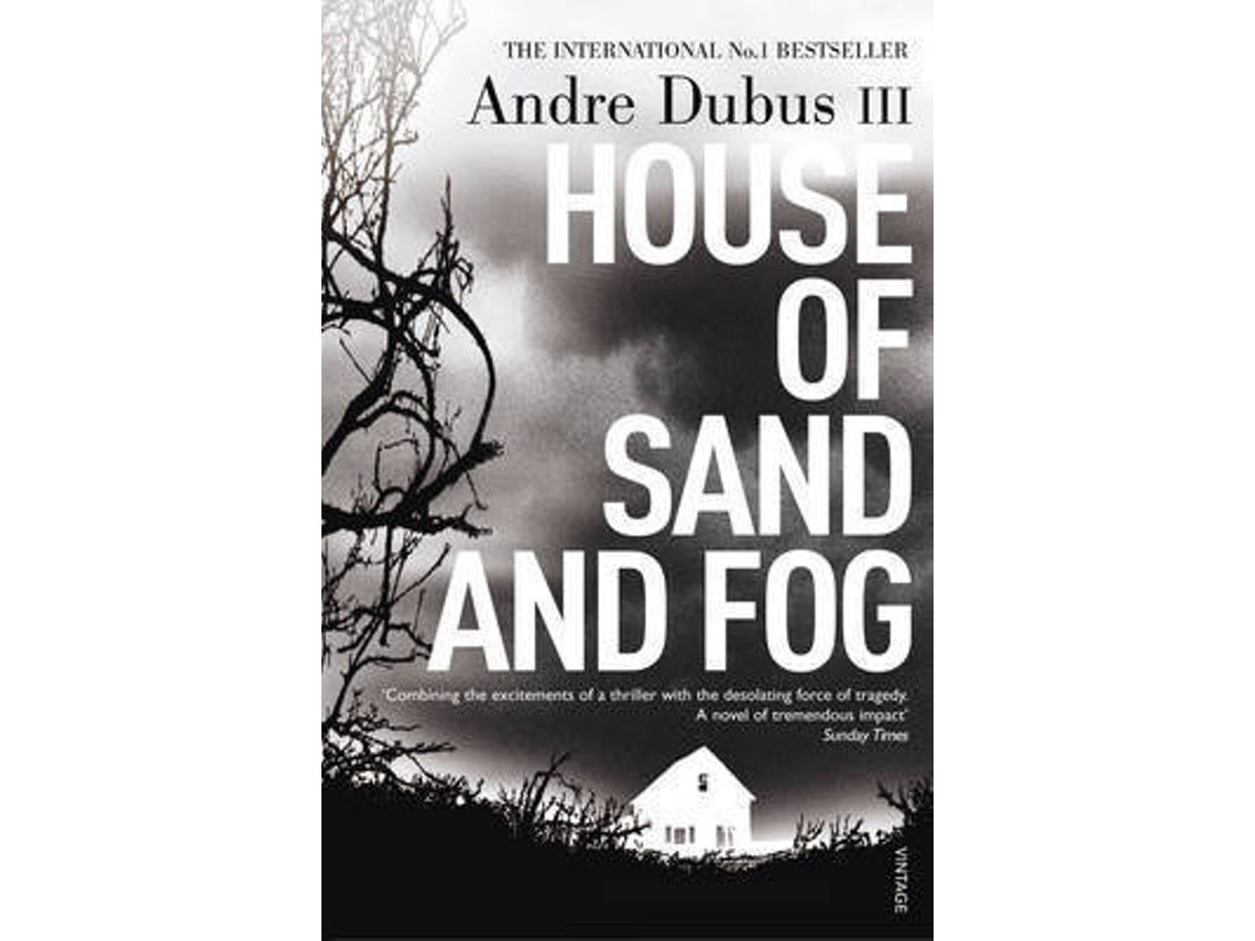 House of Sand and Fog de Iii, Andre Dubus