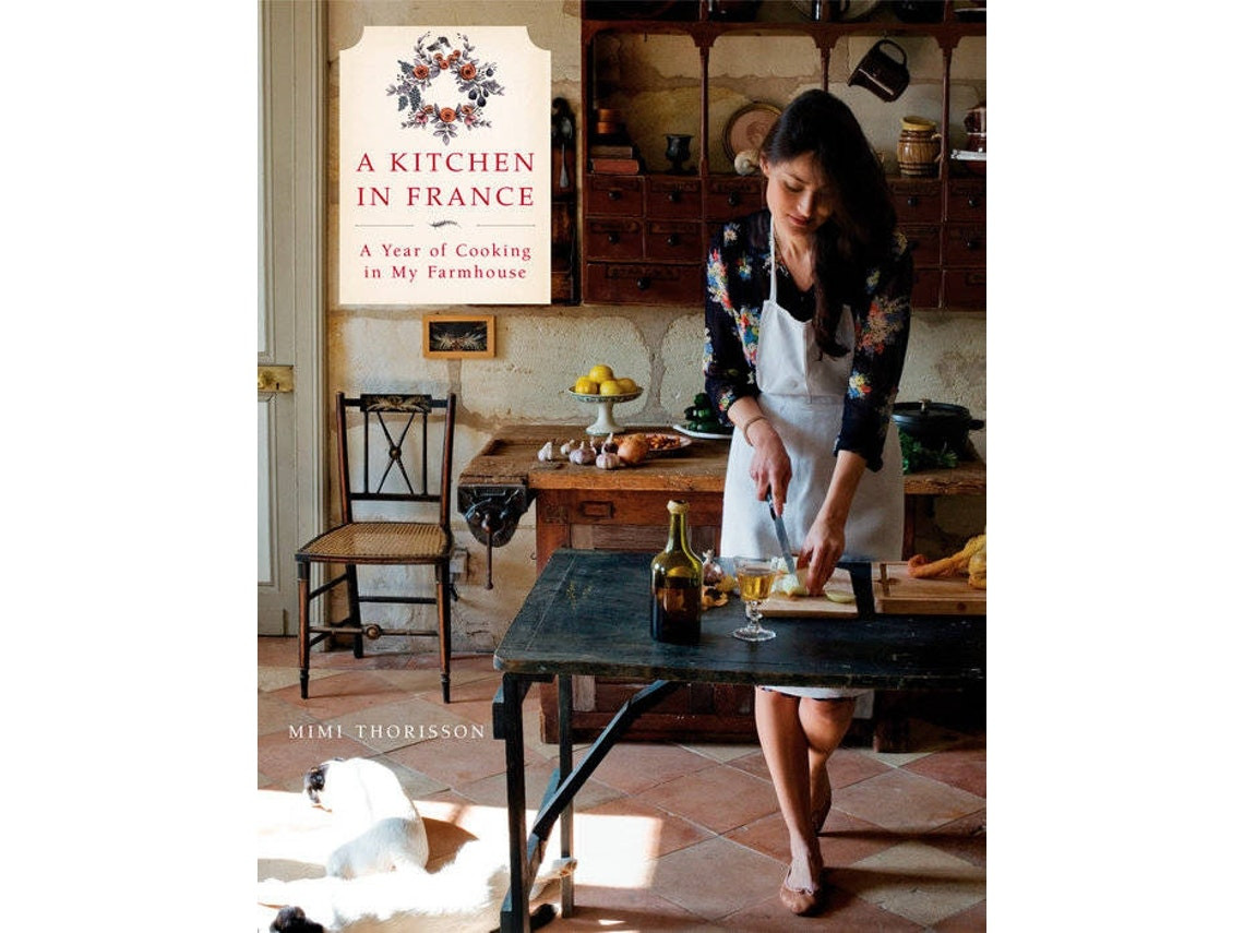 A Kitchen in France de Mimi Thorisson (Inglés)