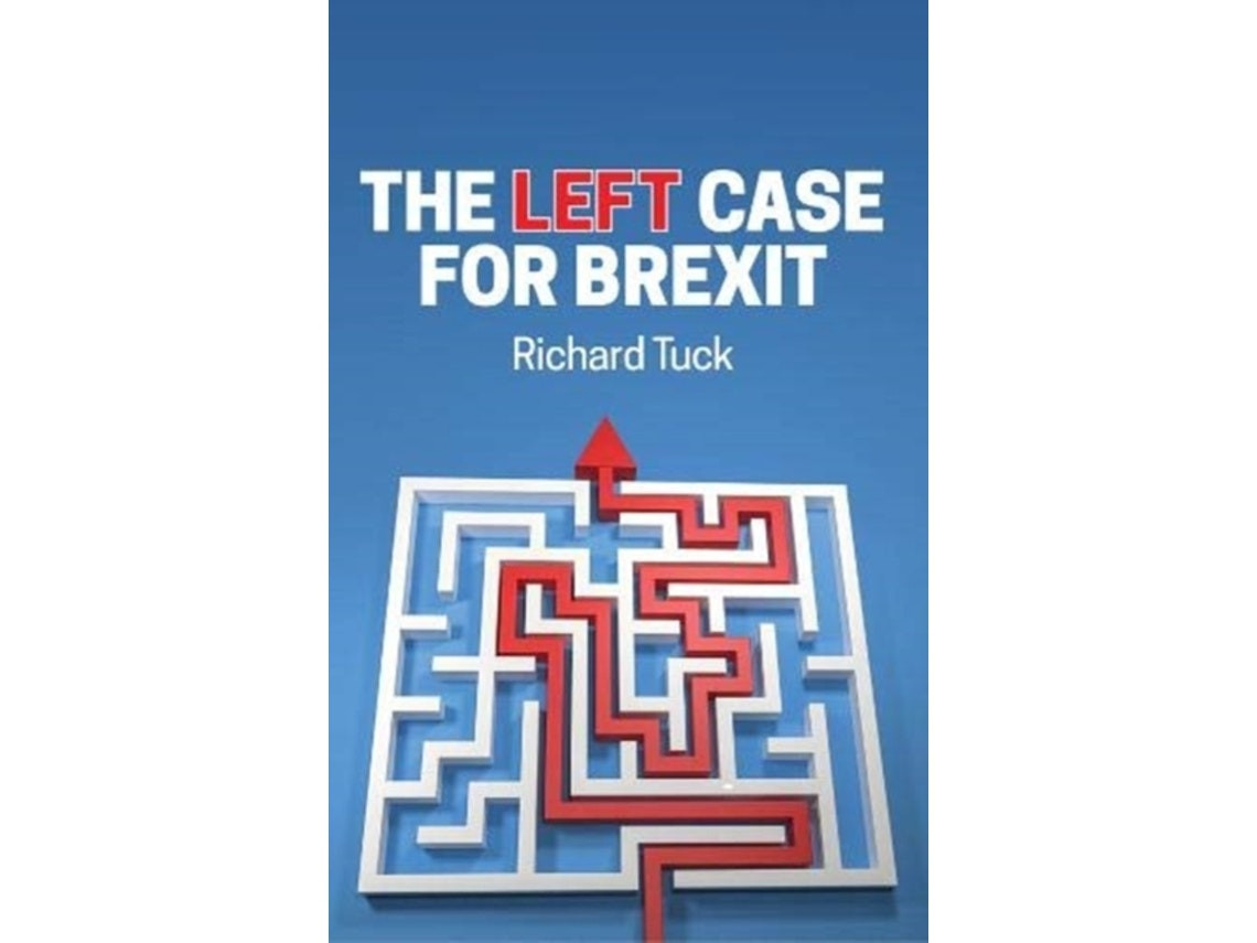 The Left Case for Brexit de Tuck (Inglés)