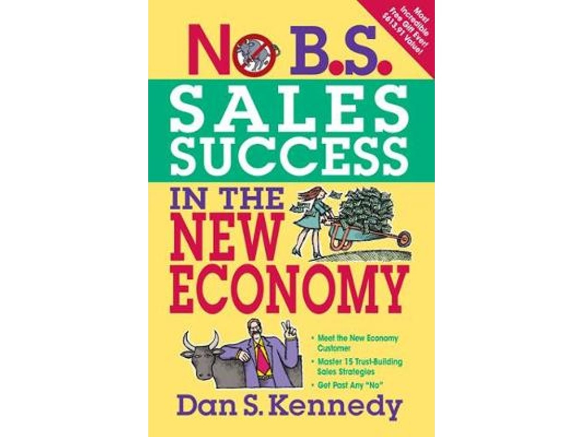 No B.S. Sales Success in the New Economy de Dan Kennedy (Inglés)
