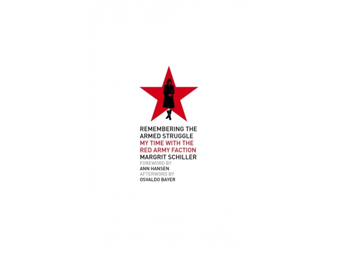 Remembering the Armed Struggle by Margrit Schiller (English)