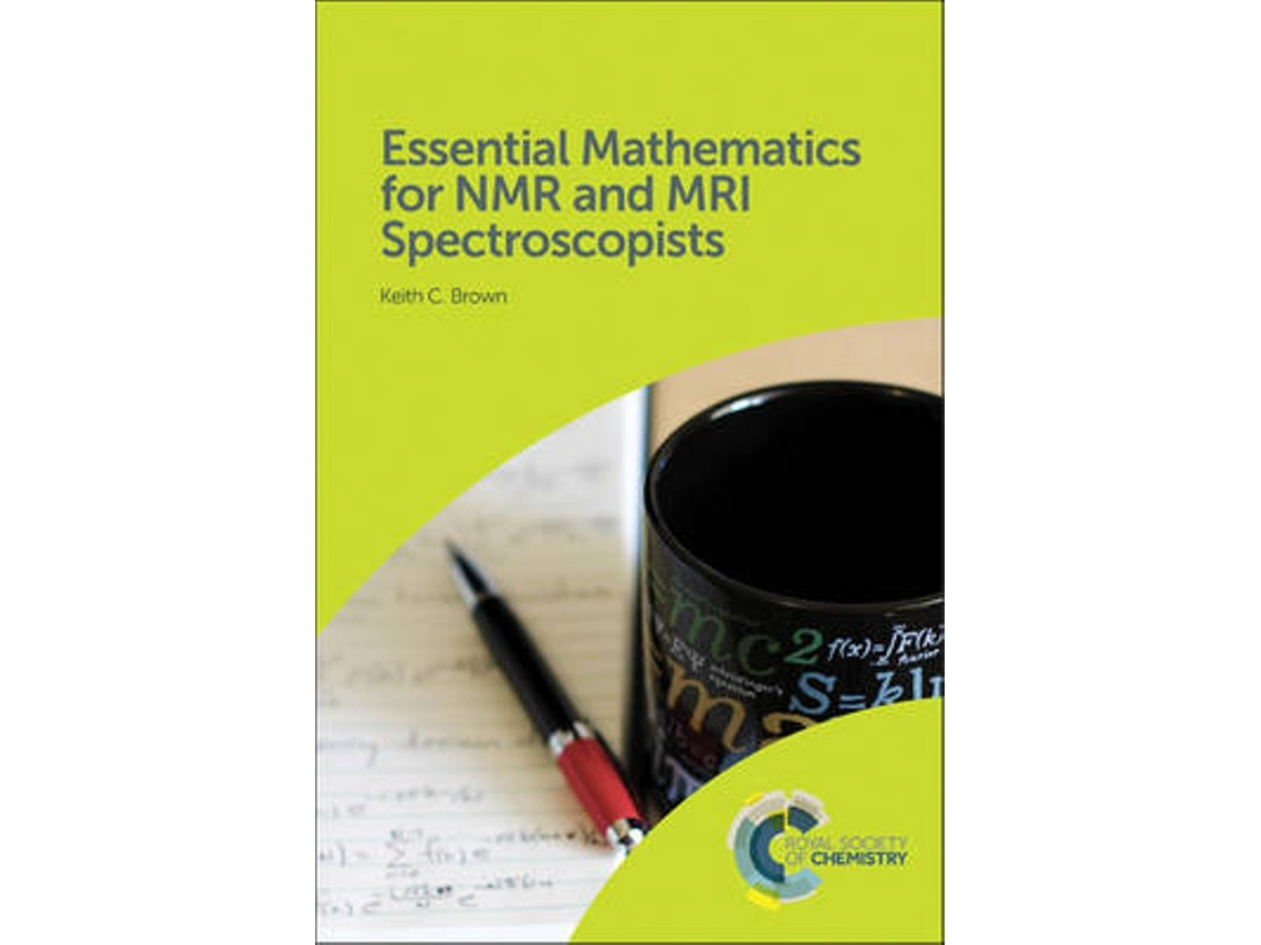 Essential Mathematics for NMR and MRI Spectroscopists de Brown, Keith C (Inglés)