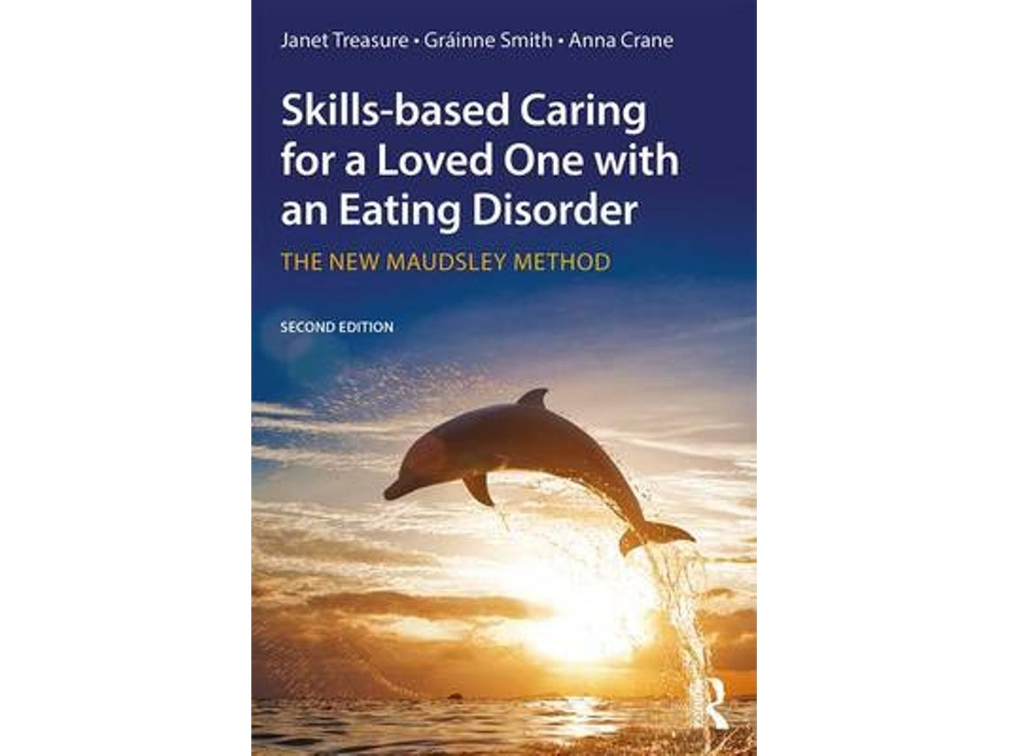 Skills-Based Caring for a Loved One with an Eating Disorder by Grainne Smith (English)
