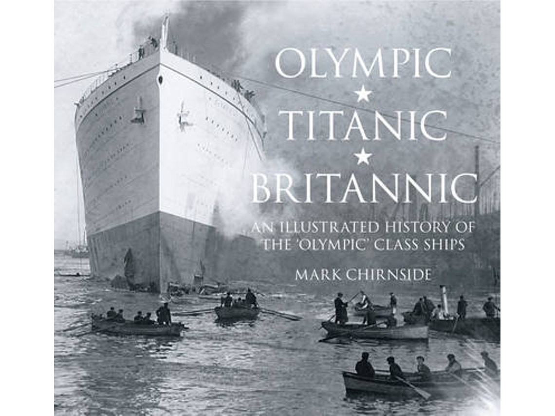 Olympic, Titanic y Britannic de Mark Chirnside (Inglés)