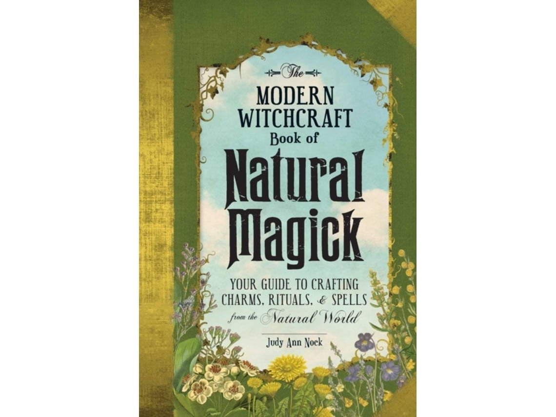 The Modern Witchcraft Book of Natural Magick de Judy Ann Nock (Inglés)