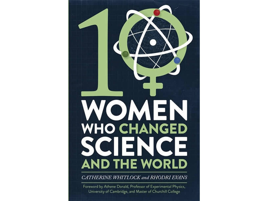 Ten Women Who Changed Science and the World by Catherine Whitlock (English)