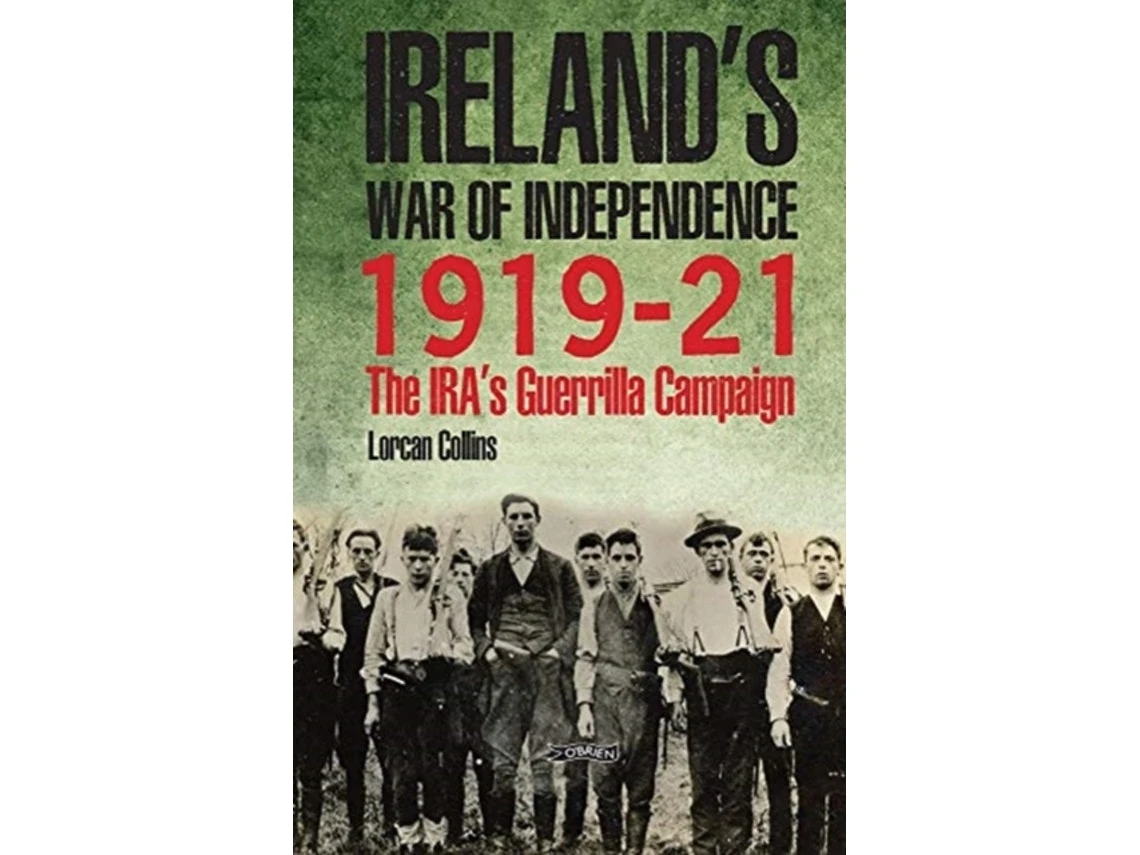 Ireland's War of Independence 1919–21 de Lorcan Collins (Inglés)
