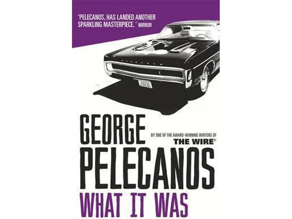 What It Was de George Pelecanos (Inglés)