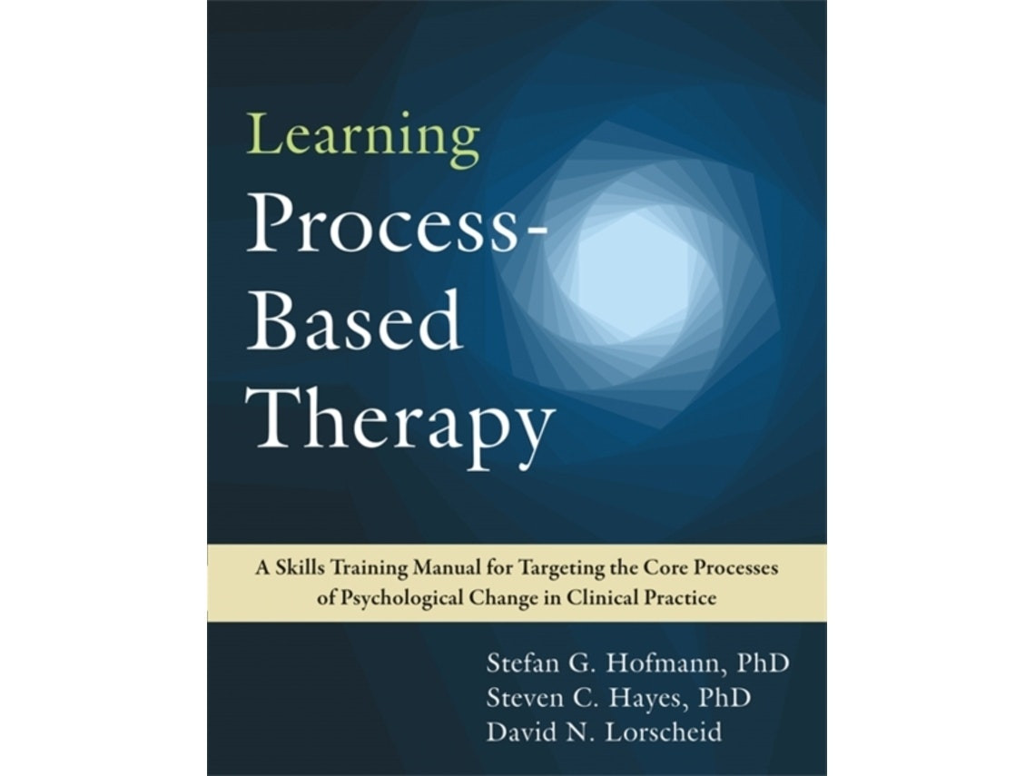 Learning Process-Based Therapy by David N. Lorscheid, Stefan G. Hofmann and Steven C. Hayes (English)