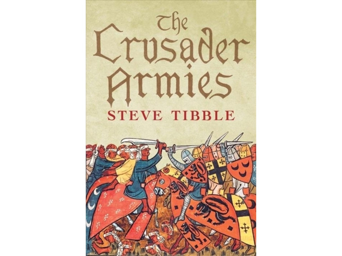 The Crusader Armies de Steve Tibble (Inglés)