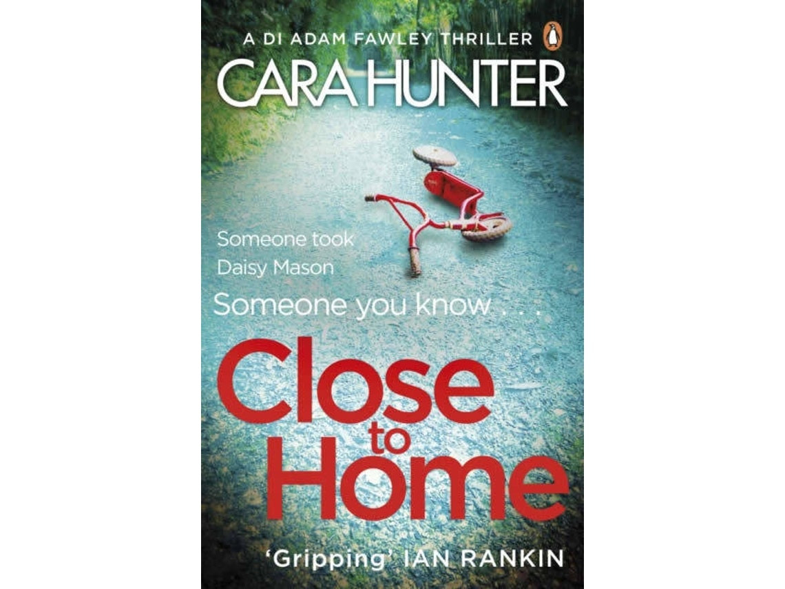 Close To Home by Cara Hunter (English)