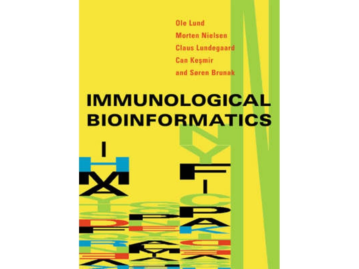 Immunological Bioinformatics por Ole Lund, Morten Nielsen, Claus Lundegaard, Can Kesmir y Søren