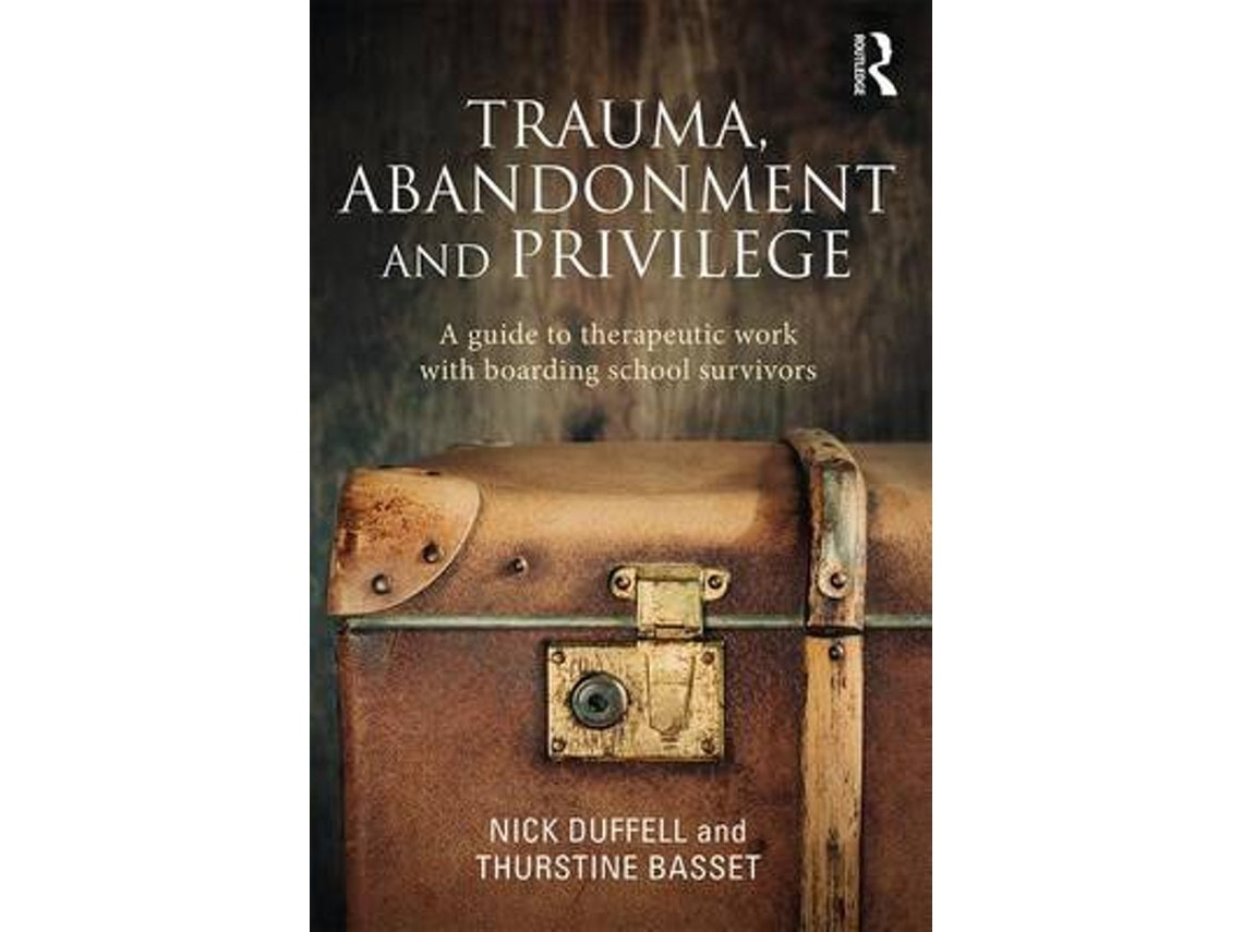 Trauma, Abandonment and Privilege de Nick Duffell y Thurstine Basset (Inglés)