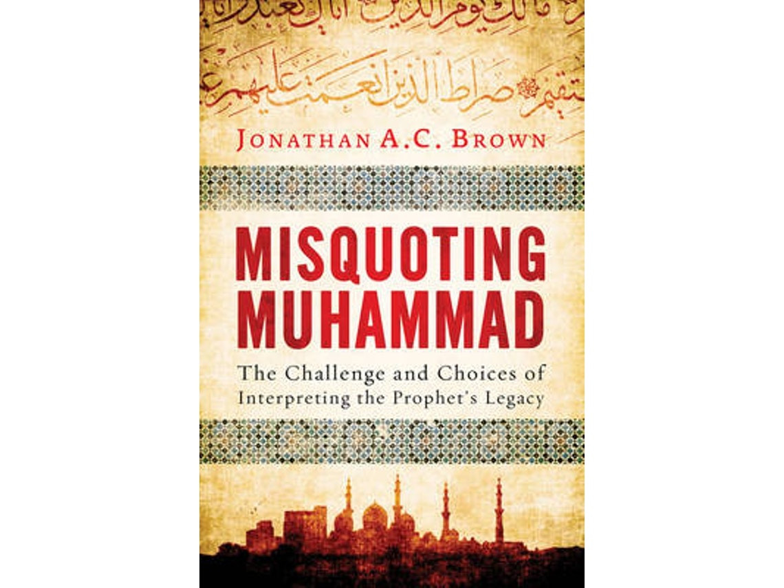 Misquoting Muhammad de Jonathan A.C. Brown (Inglés)