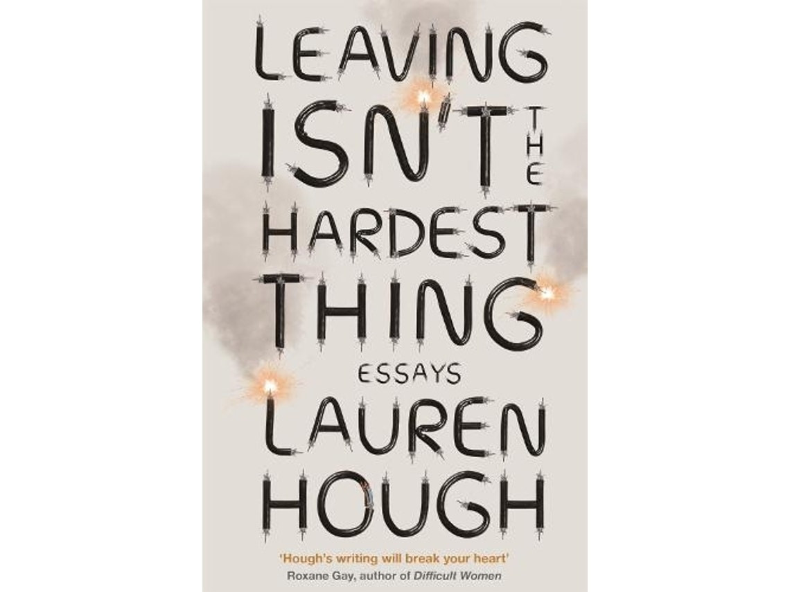 Leaving Isn't the Hardest Thing de Lauren Hough (Inglés)