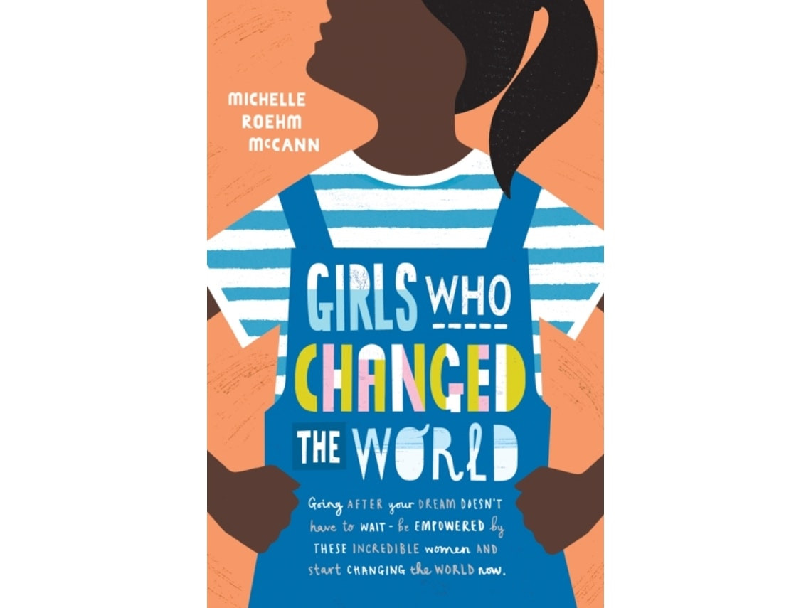 Girls Who Changed the World de Michelle Roehm McCann (Inglés)