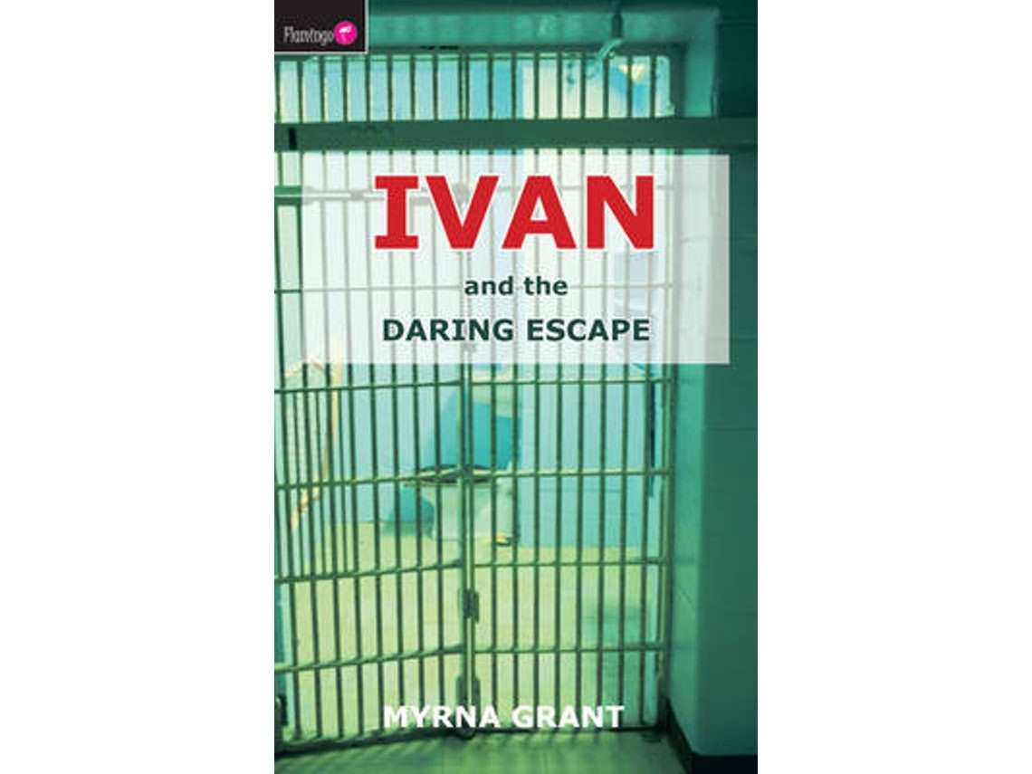Ivan and the Daring Escape de Myrna Grant (Inglés)