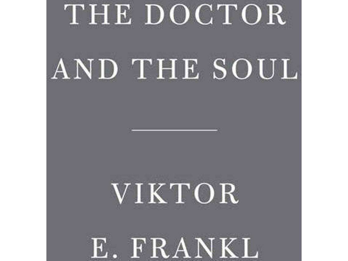 The Doctor and the Soul de Viktor E. Frankl (Inglés)