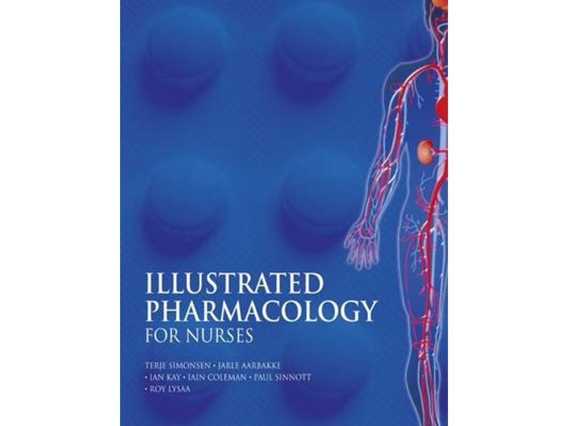 Illustrated Pharmacology for Nurses de Terje Simonsen, Jarle Aarbakke e Ian Kay (Inglés)