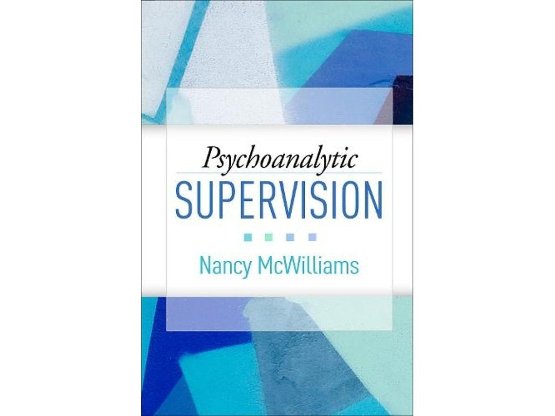 Psychoanalytic Supervision de Nancy McWilliams (Inglés)