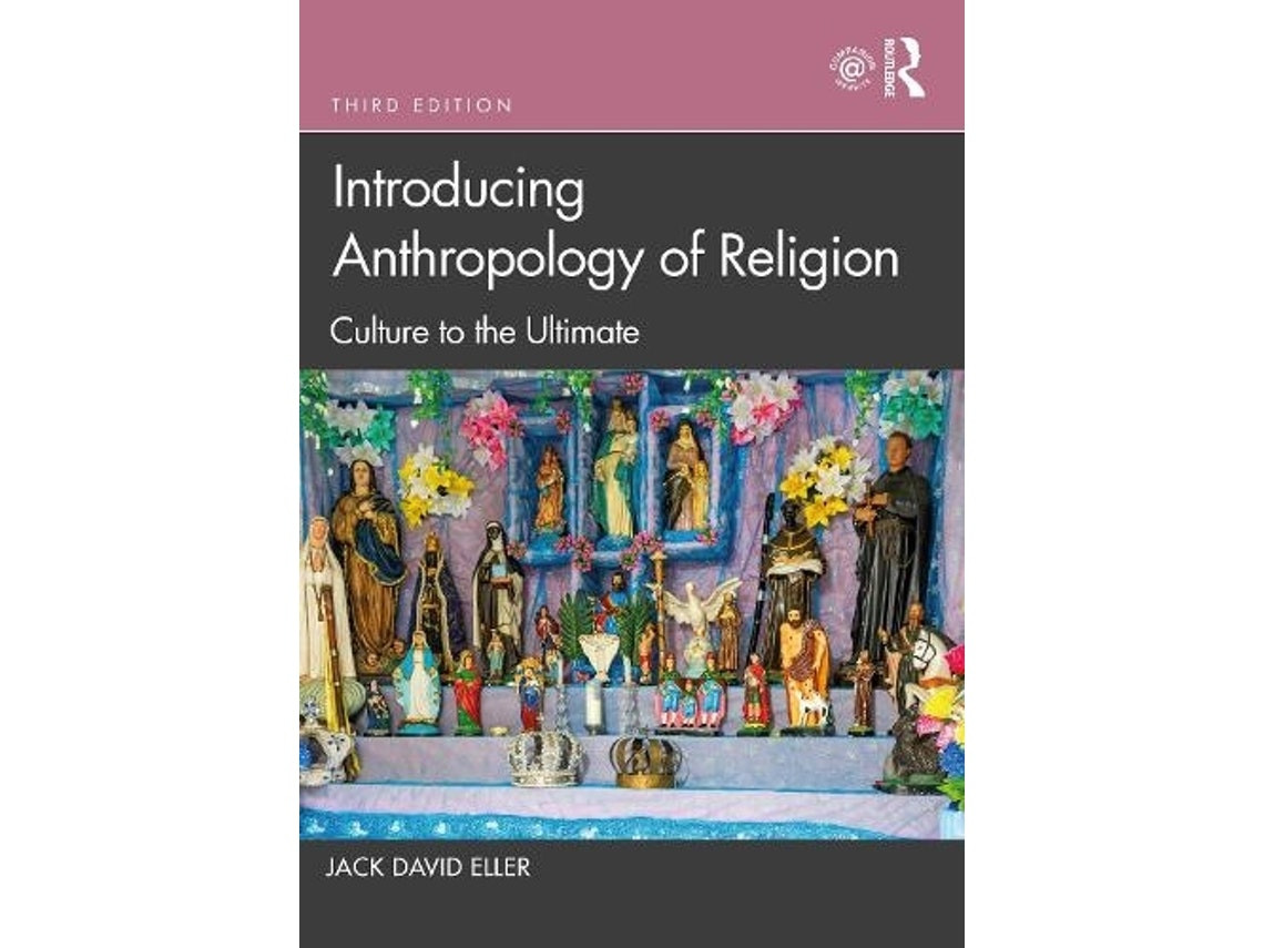 Introducing Anthropology of Religion by Jack David Eller (English)