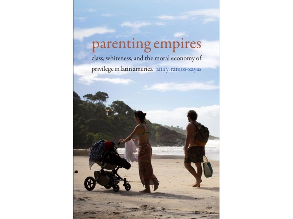 Parenting Empires de Ana Y. Ramos-Zayas (Inglés)