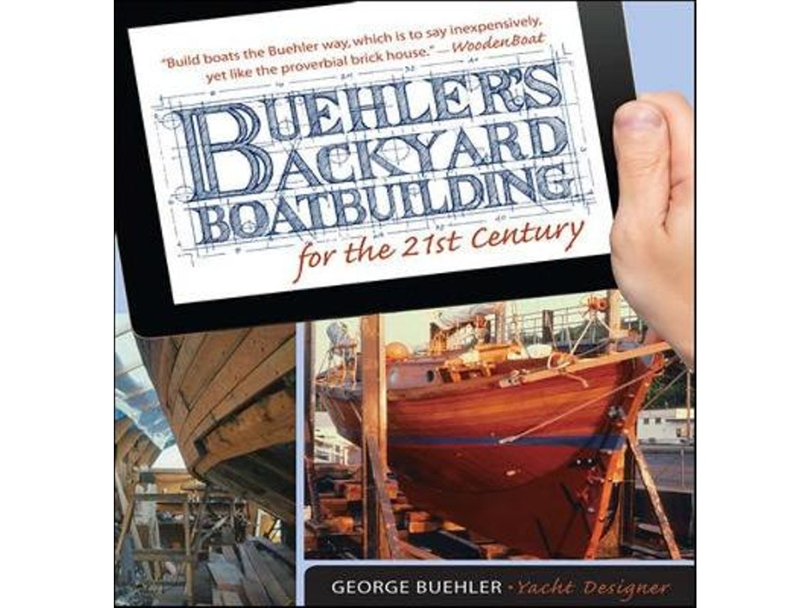 Buehler's Backyard Boatbuilding de George Buehler (Inglés)