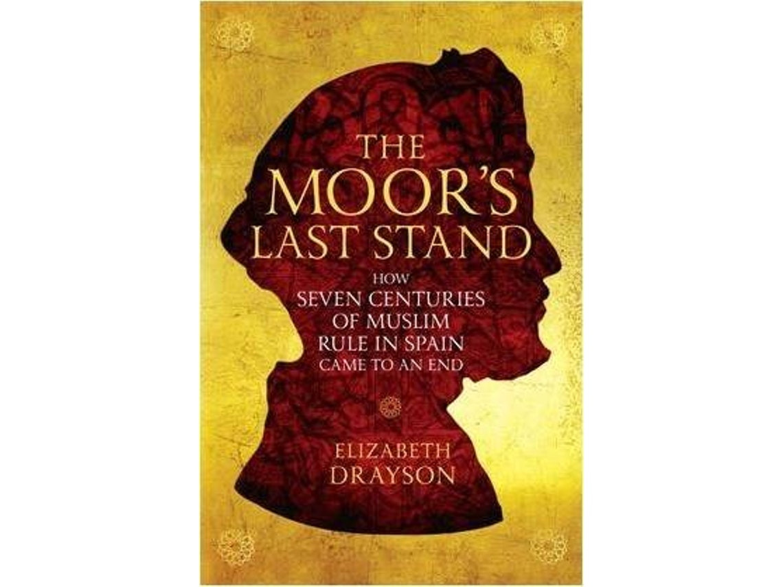The Moor's Last Stand de Elizabeth Drayson (Inglés)