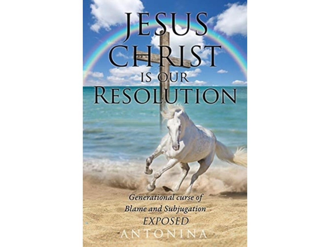 Jesus Christ Is Our Resolution de Antonina (Inglés)