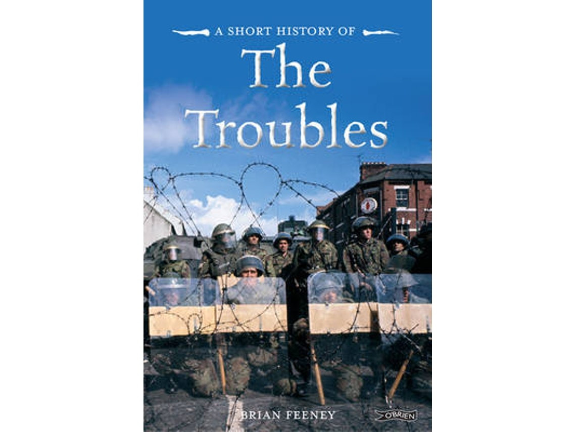 A Short History of the Troubles de Brian Feeney (Inglés)