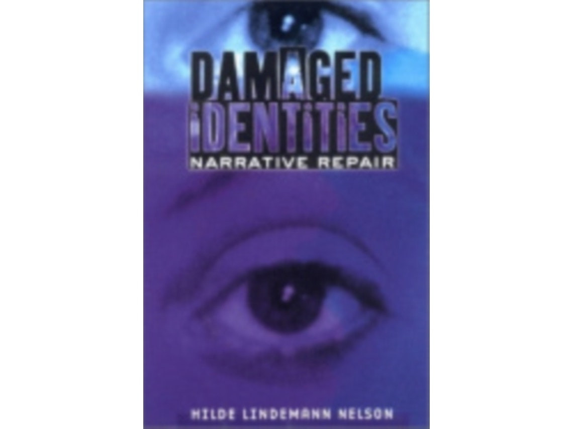Damaged Identities: Narrative Repair de Hilde Lindemann Nelson (Inglés)