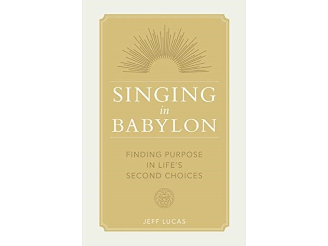 Singing in Babylon de Jeff Lucas (Inglés)