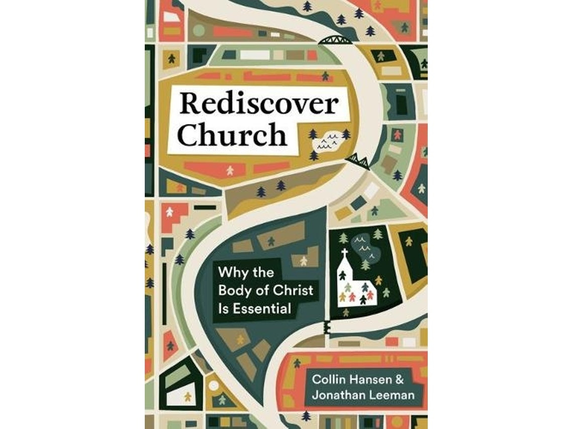 Rediscover Church de Collin Hansen y Jonathan Leeman (Inglés)
