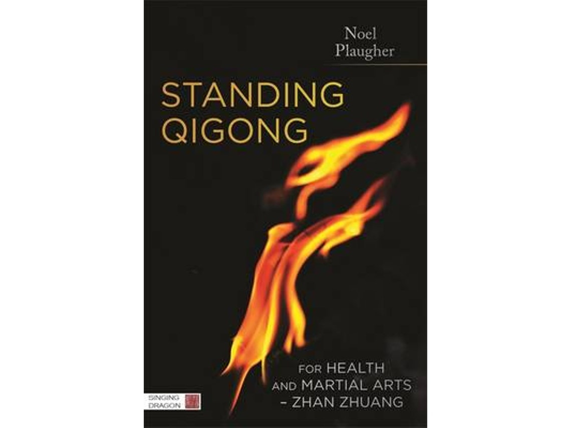 Standing Qigong for Health and Martial Arts by Noel Plaugher (English)