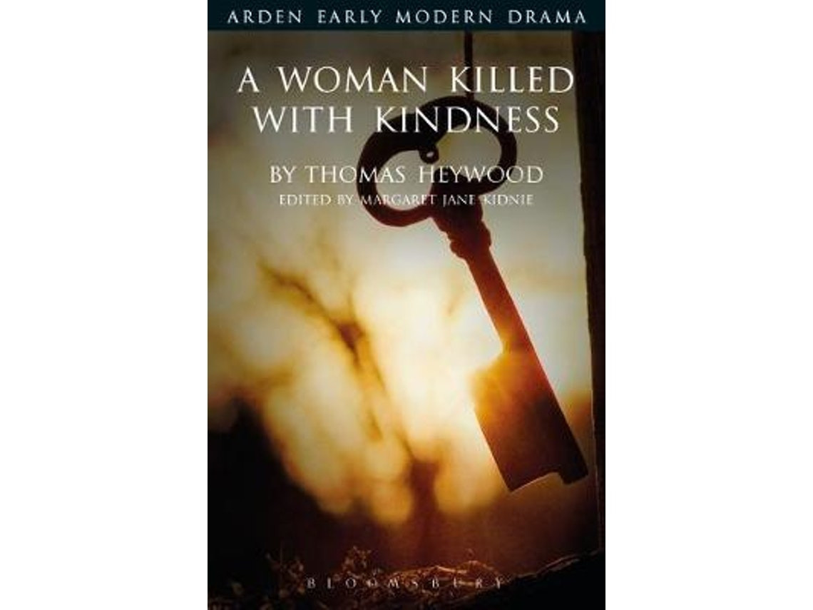 A Woman Killed with Kindness de Thomas Heywood (Inglés)