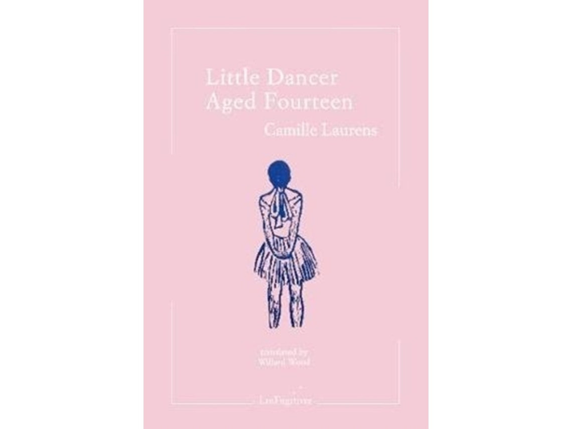 Little Dancer Aged Fourteen by Camille Laurens (English)