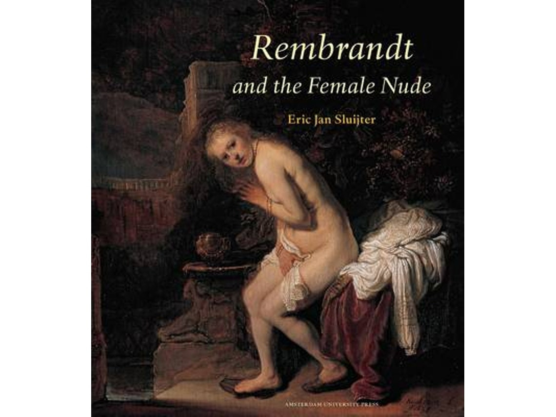 Rembrandt and the Female Nude de Eric Jan Sluijter (Inglés)
