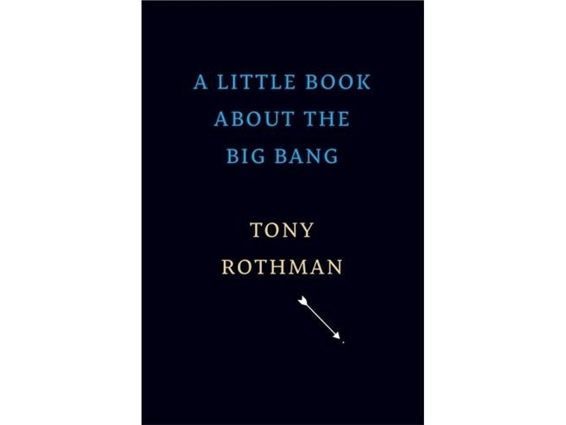 A Little Book About the Big Bang de Tony Rothman (Inglés)