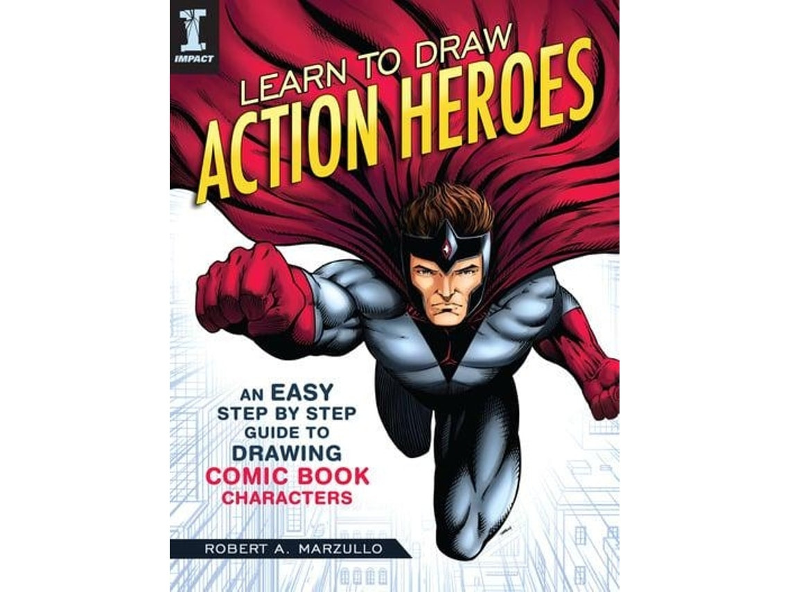 Learn to Draw Action Heroes de Robert A. Marzullo (Inglés)