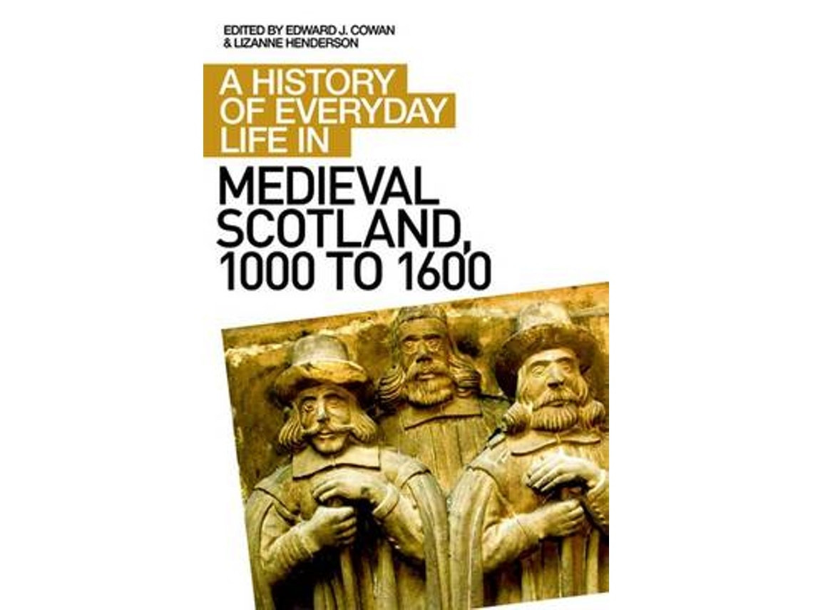 A History of Everyday Life in Medieval Scotland de Edward J Cowan (Inglés)