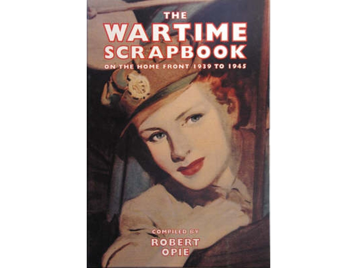 Wartime Scrapbook de Robert Opie (Inglés)