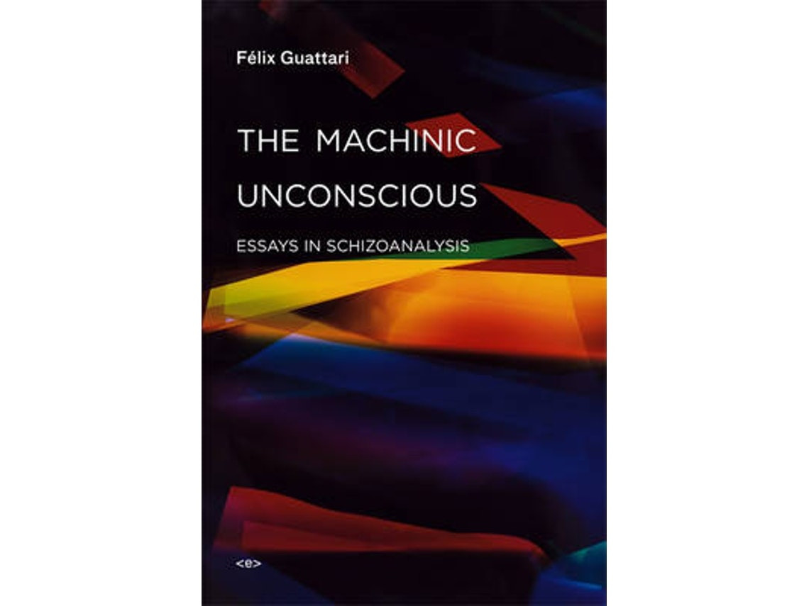 The Machinic Unconscious de Felix Guattari (English)