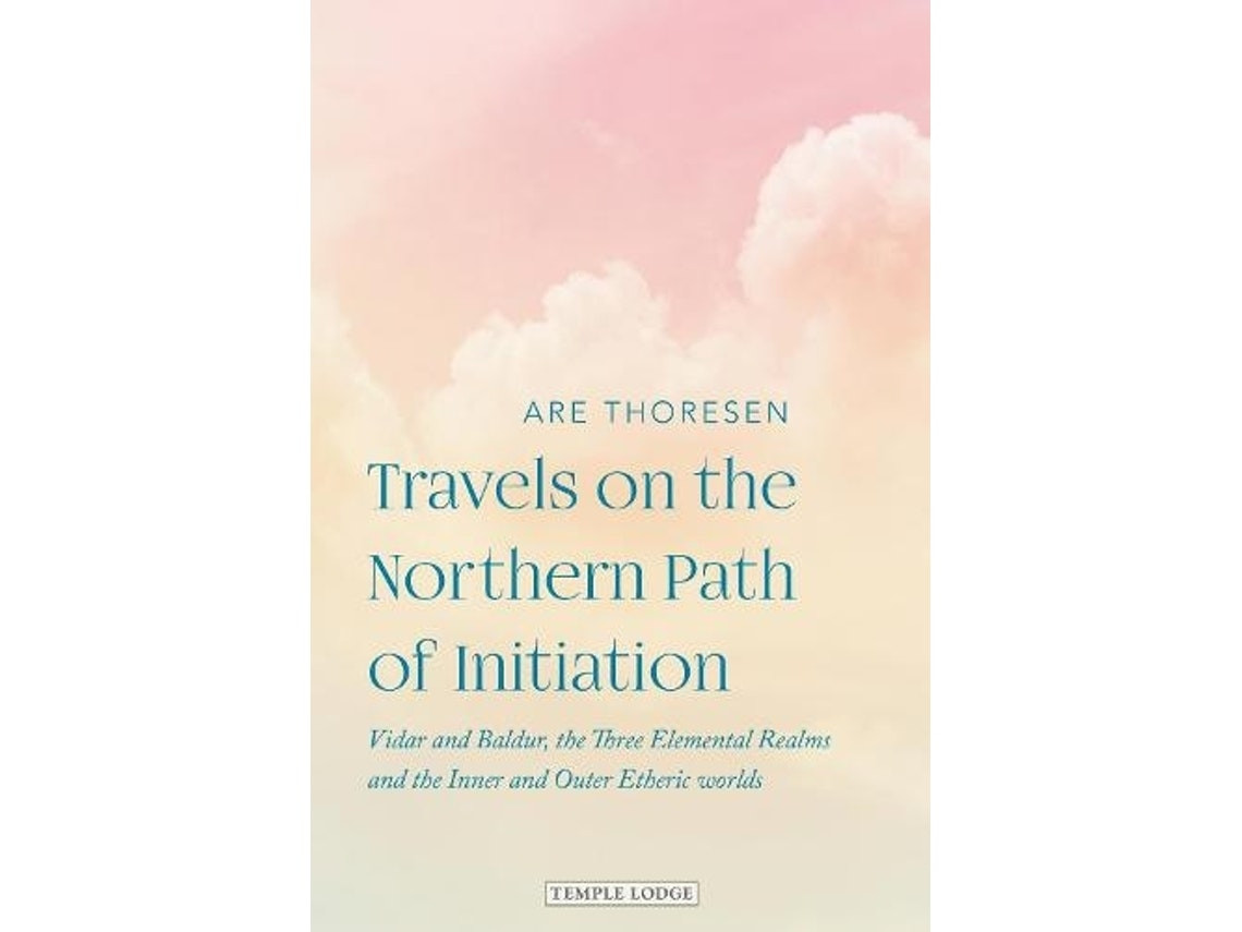 Travels on the Northern Path of Initiation by Are Thoresen (English)