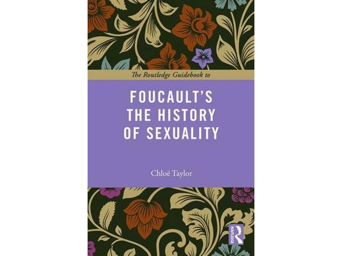 The Routledge Guidebook to Foucault's The History of Sexuality de Chloe Taylor (Inglés)