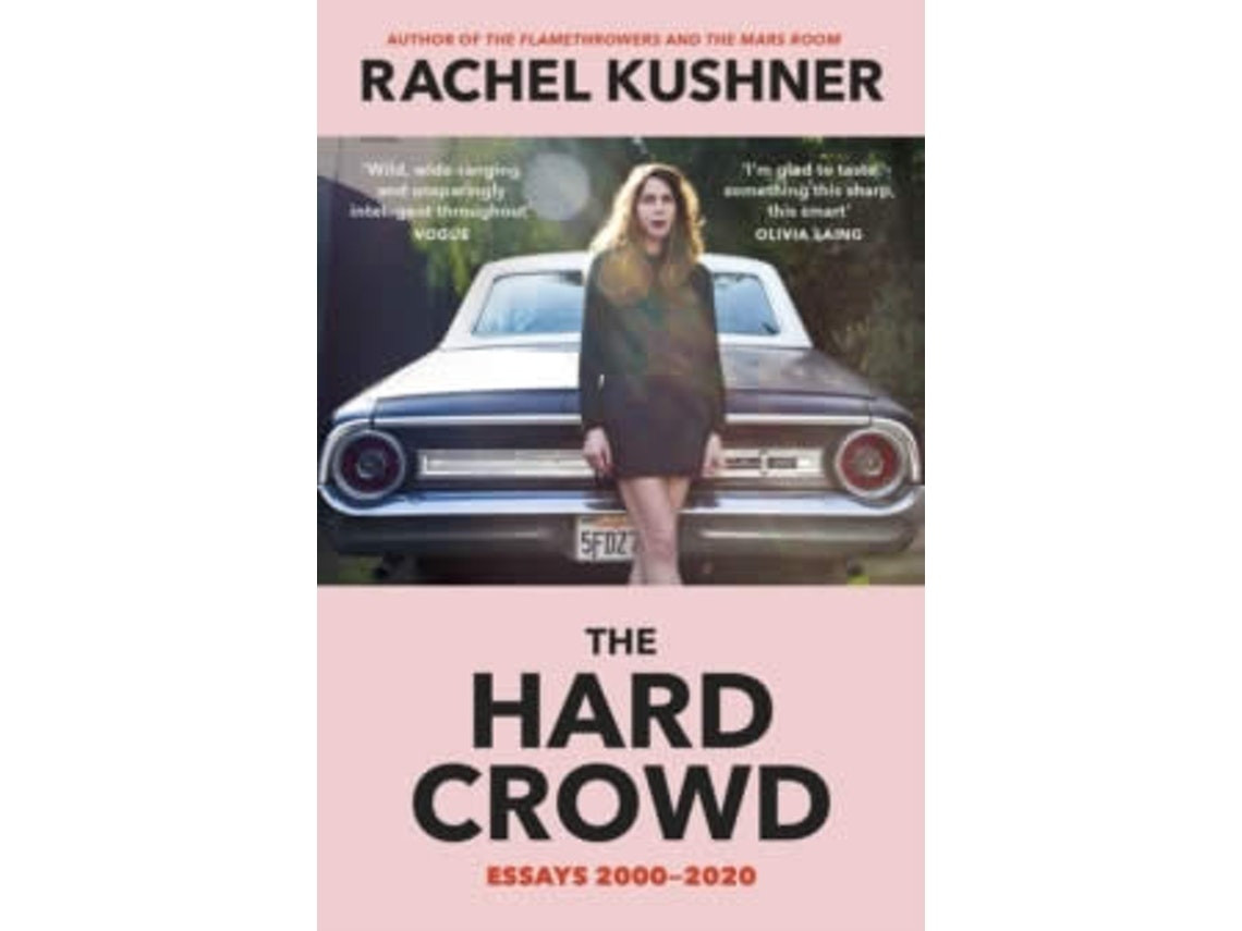 Hard Crowd by Rachel Kushner (English)