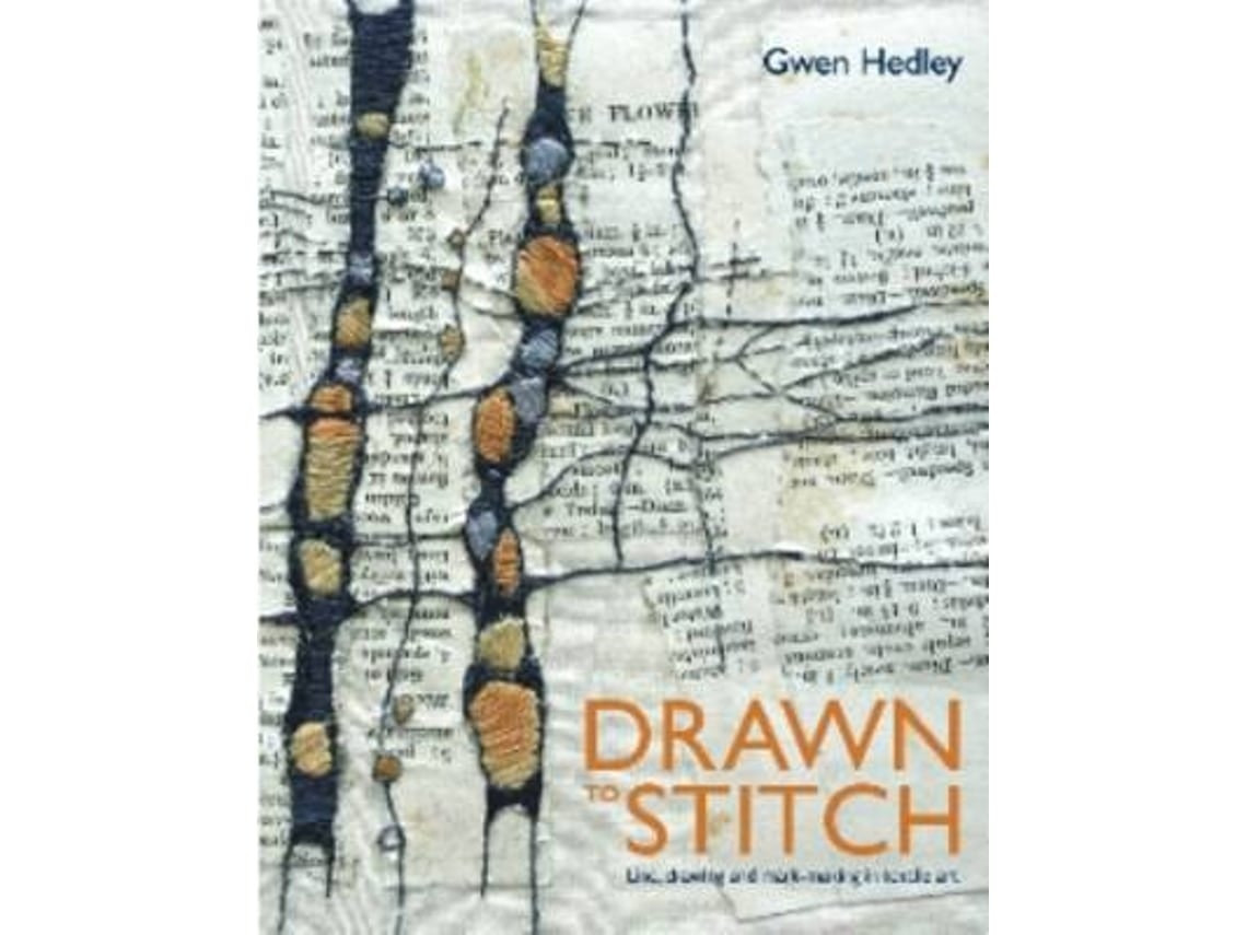 Drawn to Stitch de Gwen Hedley (Inglés)