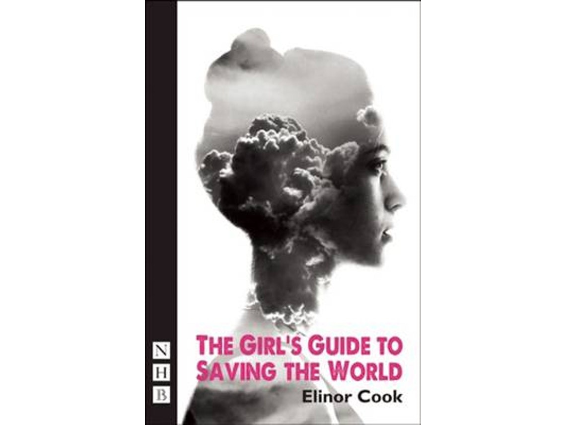 The Girl's Guide to Saving the World by Elinor Cook (English)