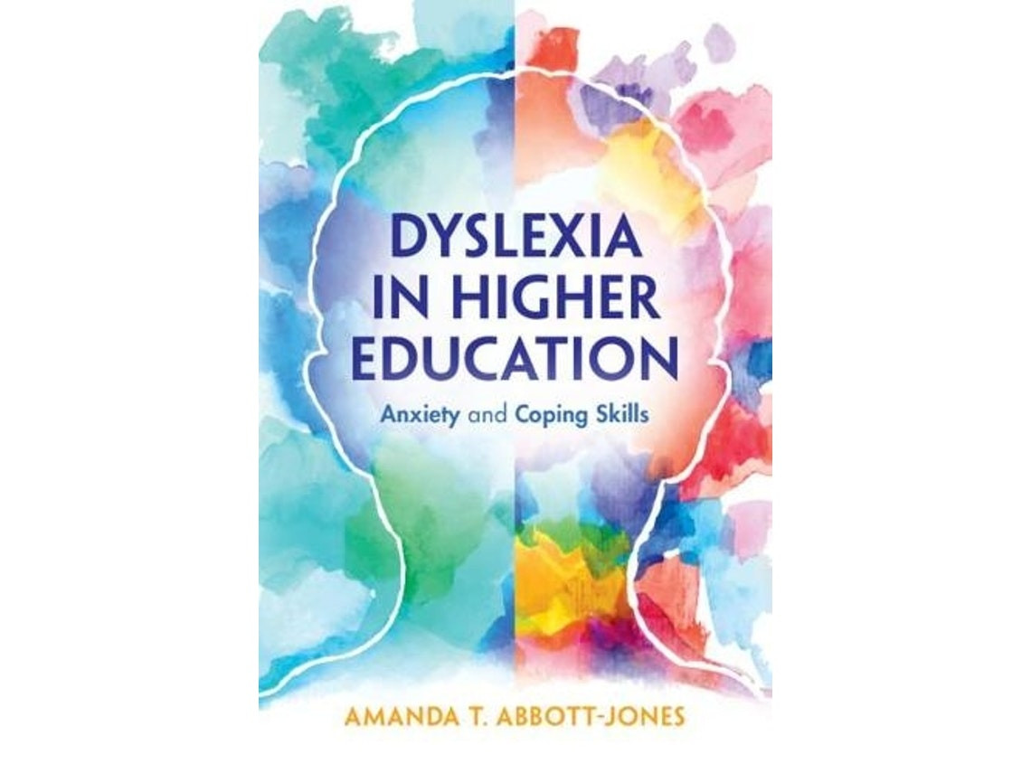 Dyslexia in Higher Education de Amanda T. Abbott-Jones (Inglés)