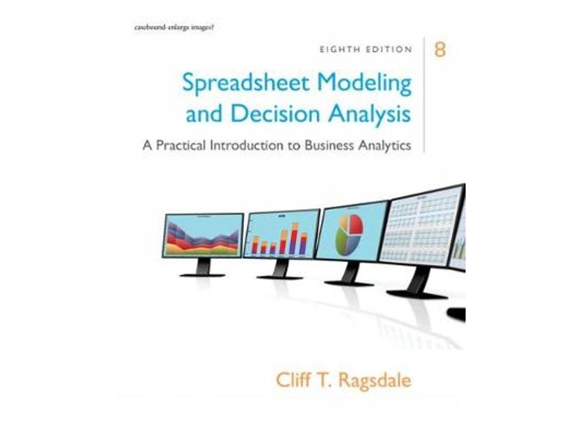 Spreadsheet Modeling and Decision Analysis de Cliff Ragsdale (Inglés)