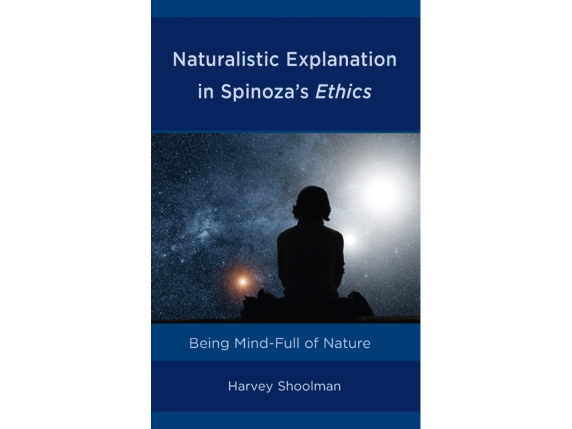Naturalistic Explanation in Spinoza's Ethics de Harvey Shoolman (Inglés)